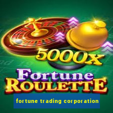 fortune trading corporation